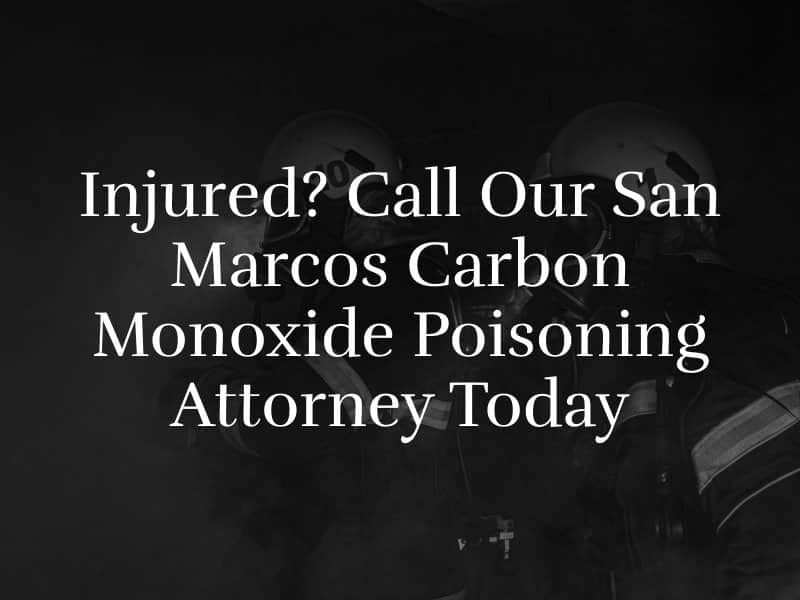 San Marcos Carbon Monoxide Poisoning Attorney