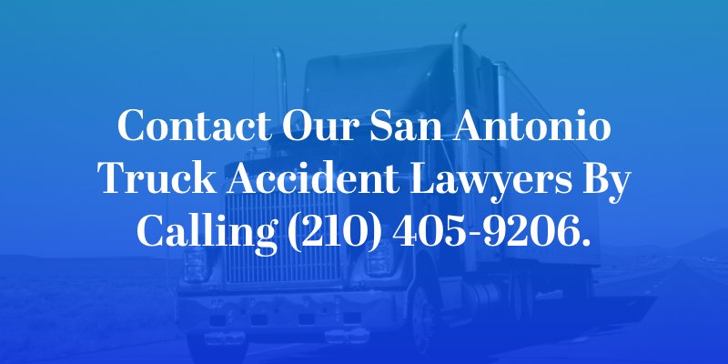 Contact Our San Antonio Truck Accident Lawyer By Calling (210)405-9206.